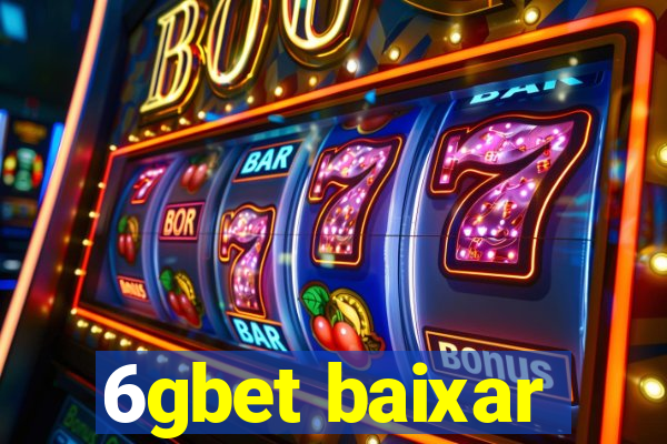 6gbet baixar